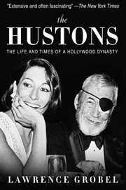 The Hustons : the Life and Times of a Hollywood Dynasty cover image