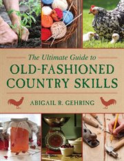 The Ultimate Guide to Old-Fashioned Country Skills cover image