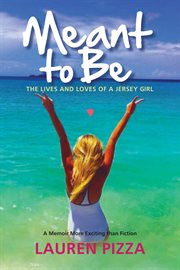 Meant to be : the lives and loves of a Jersey girl cover image