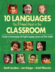 10 Languages You''ll Need Most in the Classroom : a Guide to Communicating with English Language Learners and Their Families cover image