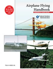 Airplane Flying Handbook : FAA-H-8083-3A cover image