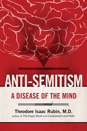 Anti-semitism : a disease of the mind cover image