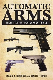 Automatic arms : their history, development and use cover image