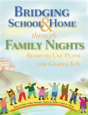 Bridging school & home through family nights : ready-to-use plans for grades k-8 cover image