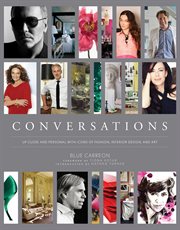 Conversations : up close and personal with icons of fashion, interior design, and art cover image