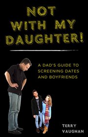 Not with my daughter / Terry Vaughan cover image