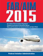 FAR/AIM 2015 : Federal Aviation Regulation cover image