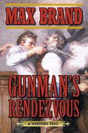 Gunman's Rendezvous : a Western Trio cover image