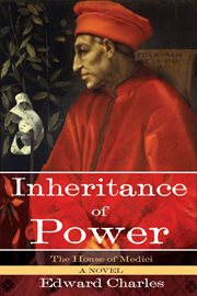 Inheritance of power : the House of Medici cover image