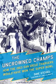 The uncrowned champs : how the 1963 San Diego Chargers would have won the Super Bowl cover image