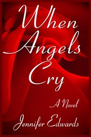 When angels cry : a novel cover image
