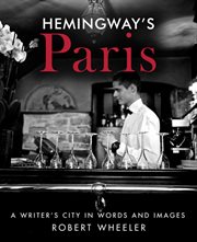 Hemingway's paris. A Writer's City in Words and Images cover image
