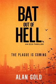 Bat out of hell : an eco-thriller cover image