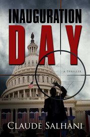 Inauguration day : a thriller cover image