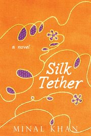 Silk tether : a novel cover image