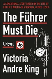 The Führer must die : a novel cover image