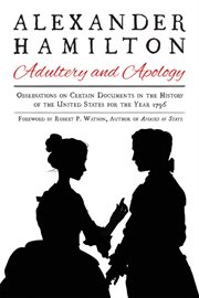 Adultery and apology : observations on certain documents in the history of the United States for the year 1796 cover image