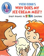 Why does my ice cream melt?. Smart Answers to STEM Questions cover image