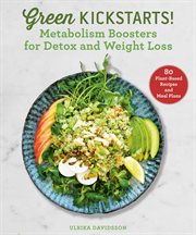 Green kickstarts! : metabolism boosters for detox and weight loss cover image