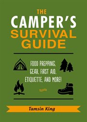The camper's survival guide : everything you need to know cover image