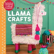 Llama crafts : packed full of inspiring crafts and templates cover image