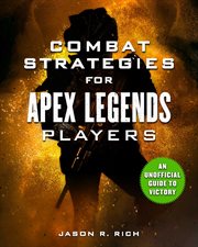 Combat strategies for Apex legends players : an unofficial guide to victory cover image