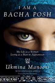 I am a bacha posh. My Life as a Woman Living as a Man in Afghanistan cover image
