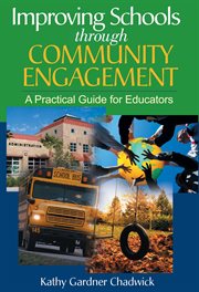 Improving schools through community engagement : a practical guide for educators cover image