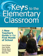 Keys to the Elementary Classroom : a New Teacher's Guide to the First Month of School cover image