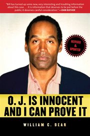 O.j. is innocent and i can prove it. The Shocking Truth about the Murders of Nicole Brown Simpson and Ron Goldman cover image