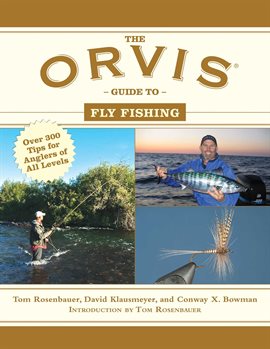The Orvis Guide to Fly Fishing Ebook by Tom Rosenbauer - hoopla