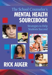 The school counselor's mental health sourcebook : strategies to help students succeed cover image