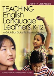 Teaching English language learners K-12 : a quick-start guide for the new teacher cover image