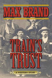 Train's trust : a western story cover image