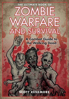 Cover image for The Ultimate Book of Zombie Warfare and Survival