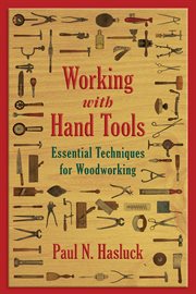 Working with hand tools : essential techniques for woodworking cover image