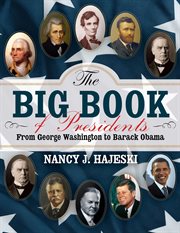 The big book of presidents : from George Washington to Barack Obama cover image