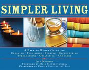 Simpler living : a back to basics guide to cleaning, furnishing, storing, decluttering, streamlining, organizing, and more cover image
