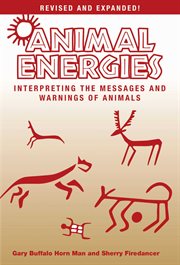Animal energies : interpreting the messages and warnings of animals cover image