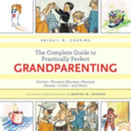 Cover image for The Complete Guide to Practically Perfect Grandparenting