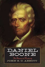 Daniel Boone : The Pioneer of Kentucky cover image