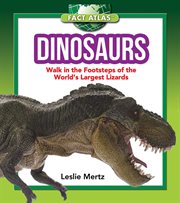 Dinosaurs : Walk in the Footsteps of the World's Largest Lizards cover image