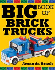 Big book of brick trucks cover image