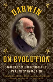 Darwin on evolution : words of wisdom from the father of evolution cover image