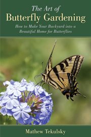 The art of butterfly gardening : how to make your backyard into a beautiful home for butterflies cover image