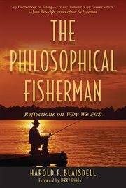 The Philosophical Fisherman : Reflections on Why We Fish cover image