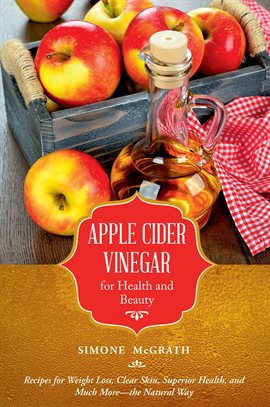 Cover image for Apple Cider Vinegar for Health and Beauty