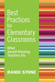 Best Practices for Elementary Classrooms : What Award-Winning Teachers Do cover image
