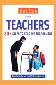 Hot Tips for Teachers : 30+ Steps to Student Engagement cover image