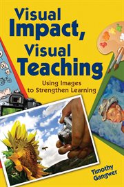 Visual impact, visual teaching : using images to strengthen learning cover image